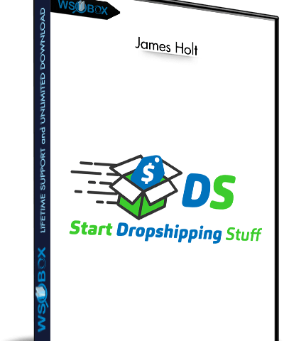 Start Dropshipping Stuff – James Holt
