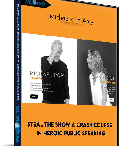 Steal The Show A Crash Course In Heroic Public Speaking – Michael And Amy