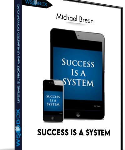 Success Is A System – Michael Breen