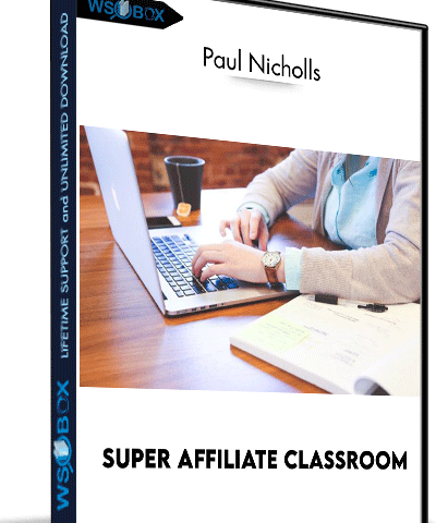 Super Affiliate Classroom – Paul Nicholls