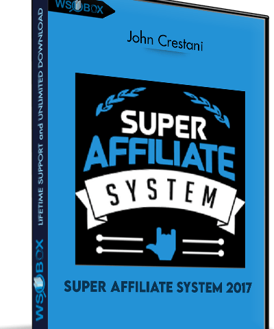 Super Affiliate System 2017 – John Crestani