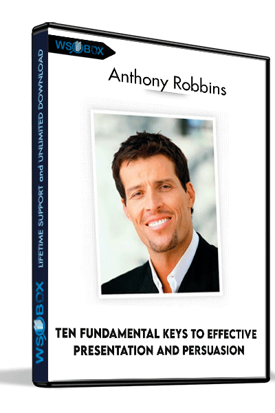 Ten-Fundamental-Keys-to-Effective-Presentation-and-Persuasion-–-Anthony-Robbins