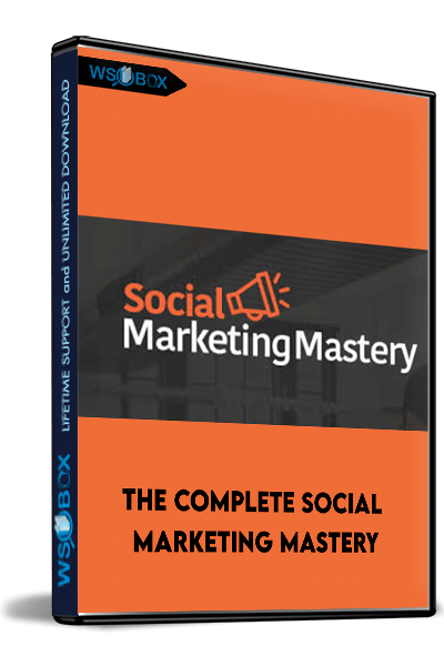 The Complete Social Marketing Mastery