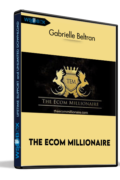 The-Ecom-Millionaire---Gabrielle-Beltran