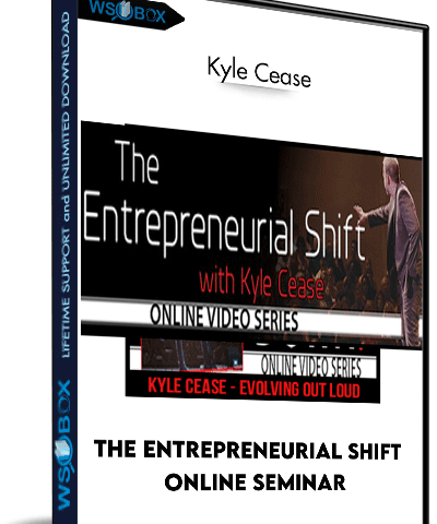 The Entrepreneurial Shift Online Seminar – Kyle Cease