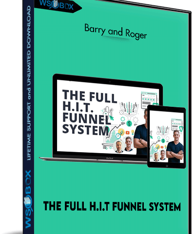 The Full H.I.T Funnel System – Barry And Roger