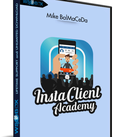 The InstaClient Academy – Mike BalMaCeDa