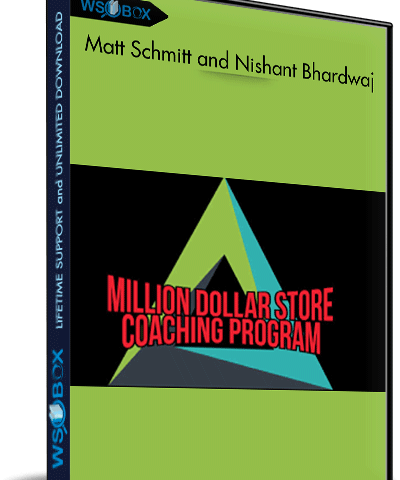 The Million Dollar Store Coaching Program – Matt Schmitt And Nishant Bhardwaj
