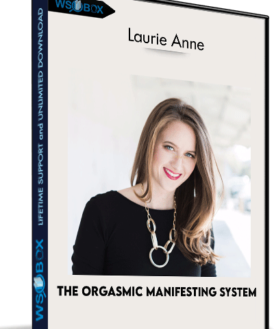 The Orgasmic Manifesting System – Laurie Anne
