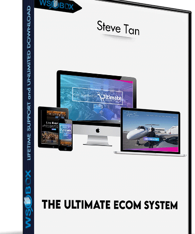 The Ultimate Ecom System – Steve Tan