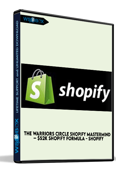 The-Warriors-Circle-Shopify-Mastermind-–-$52K-Shopify-Formula---Shopify