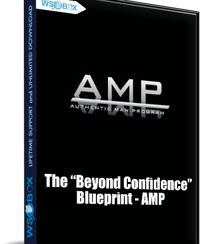 The “Beyond Confidence” Blueprint – AMP