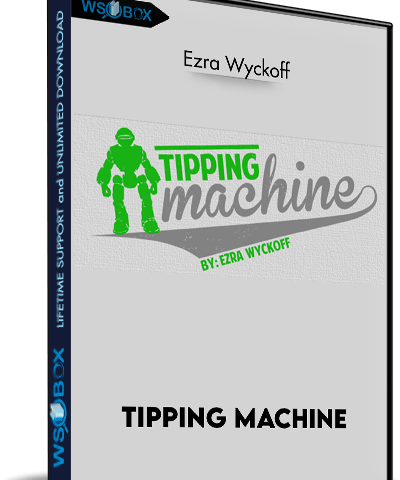 Tipping Machine – Ezra Wyckoff