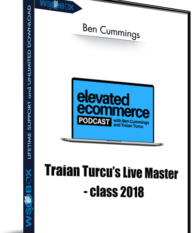 Traian Turcu’s Live Masterclass 2018 – Ben Cummings