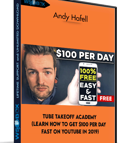 Tube Takeoff Academy (Learn How To Get $100 Per Day FAST On YouTube In 2019) – Andy Hafell