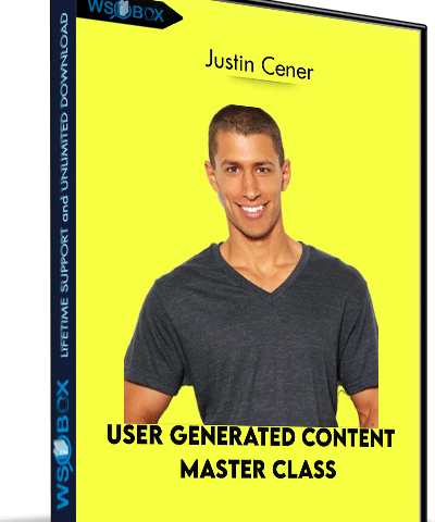 User Generated Content Master Class – Justin Cener