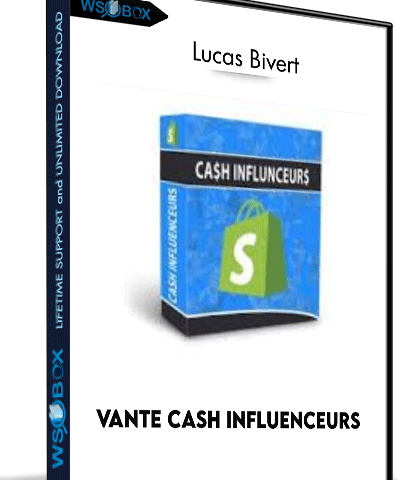 Vante Cash Influenceurs – Lucas Bivert