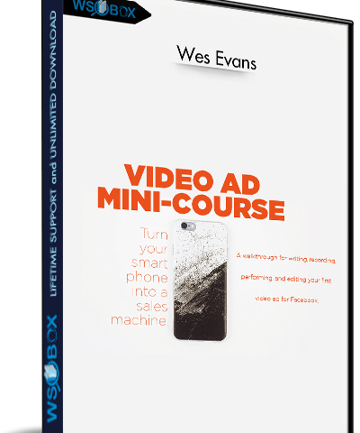 Video Ad Mini-Course – Wes Evans