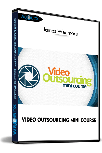 Video-Outsourcing-Mini-Course---James-Wedmore