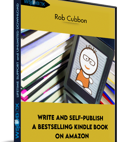 Write And Self-Publish A Bestselling Kindle Book On Amazon – Rob Cubbon