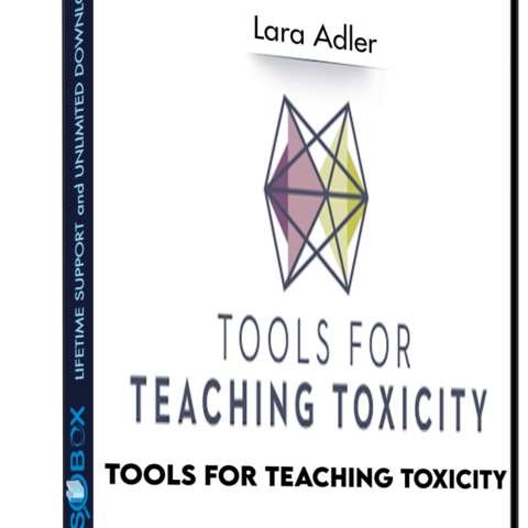 Tools For Teaching Toxicity – Lara Adler