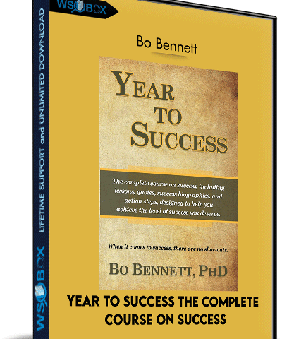 Year To Success: The Complete Course On Success – Bo Bennett