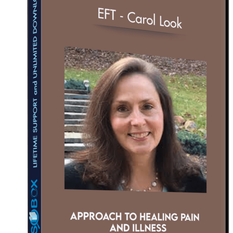 Approach To Healing Pain And Illness – EFT – Carol Look