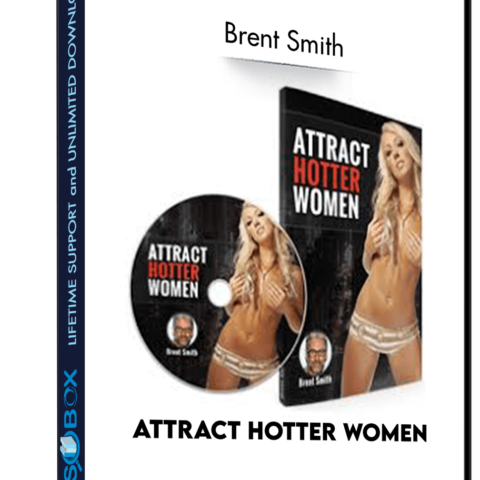 Attract Hotter Women – Brent Smith