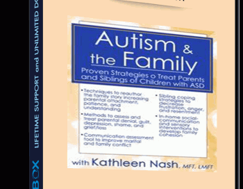Autism & the Family: Proven Strategies to Treat Parents and Siblings of Children with ASD – Kathleen Nash