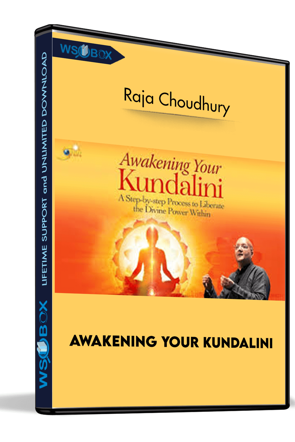 Awakening Your Kundalini – Raja Choudhury
