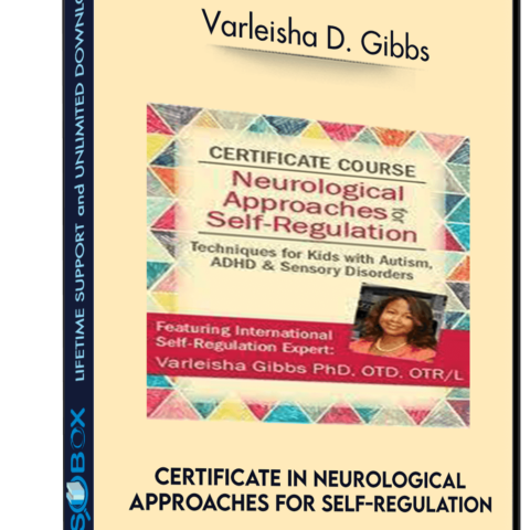 Certificate In Neurological Approaches For Self-Regulation – Varleisha D. Gibbs