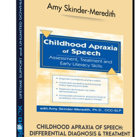 Amy Skinder-Meredith – Childhood Apraxia Of Speech: Differential Diagnosis & Treatment Faculty