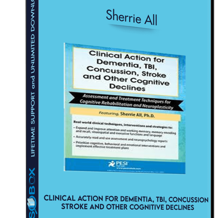 clinical-action-for-dementia-tbi-concussion-stroke-and-other-cognitive-declines-assessment-and-treatment-techniques-for-cognitive-rehabilitation-and-neuroplasticity-sherrie-all
