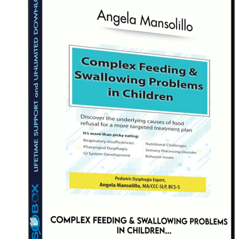 Complex Feeding & Swallowing Problems In Children… – Angela Mansolillo