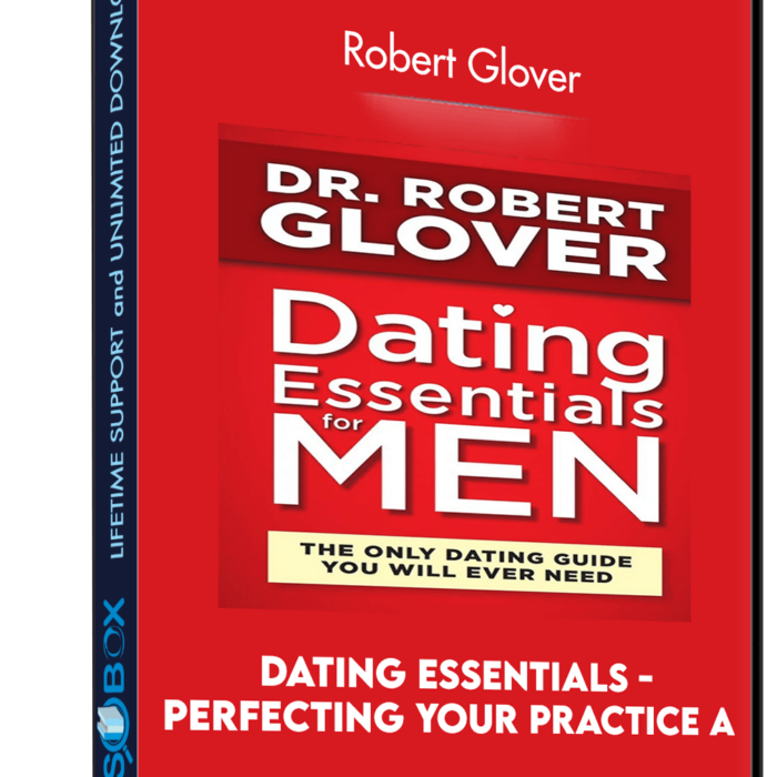 dating-essentials-perfecting-your-practice-a-robert-glover