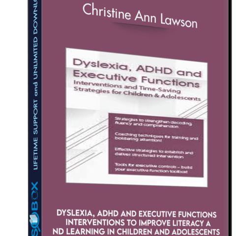 Dyslexia, ADHD And Executive Functions: Interventions To Improve Literacy And Learning In Children And Adolescents – Paula Moraine