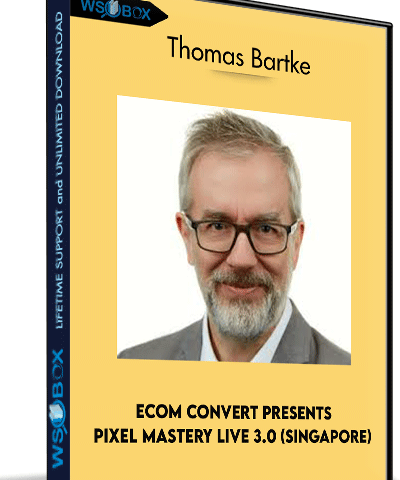 ECom Convert Presents PIXEL MASTERY LIVE 3.0 (Singapore) – Thomas Bartke