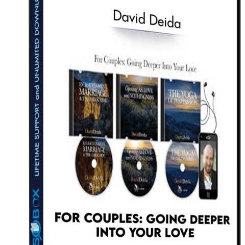 For Couples: Going Deeper Into Your Love – David Deida