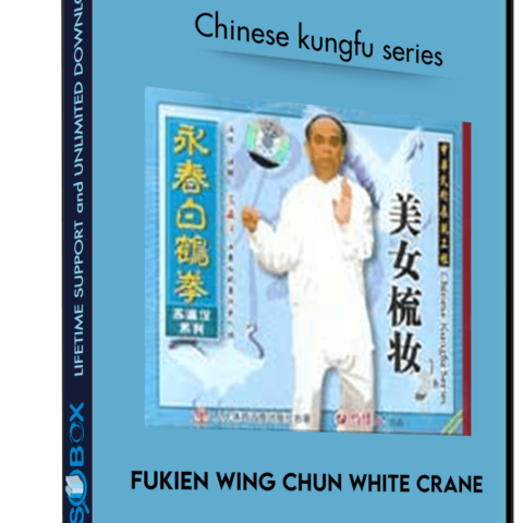Fukien Wing Chun White Crane – Chinese Kungfu Series