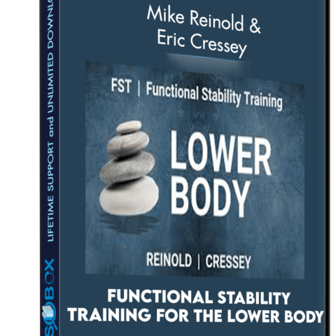 Functional Stability Training For The Lower Body – Mike Reinold & Eric Cressey
