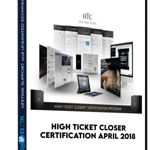 High Ticket Closer Certification April 2018