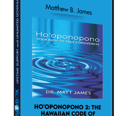 Ho’oponopono 2: The Hawaiian Code Of Foregiveness – Matthew B. James