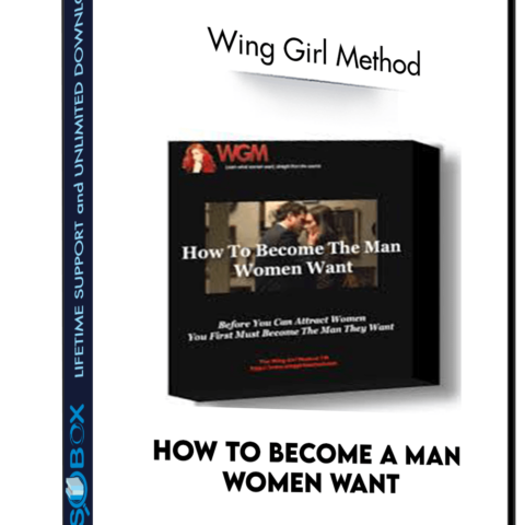 How To Become A Man Women Want – Wing Girl Method