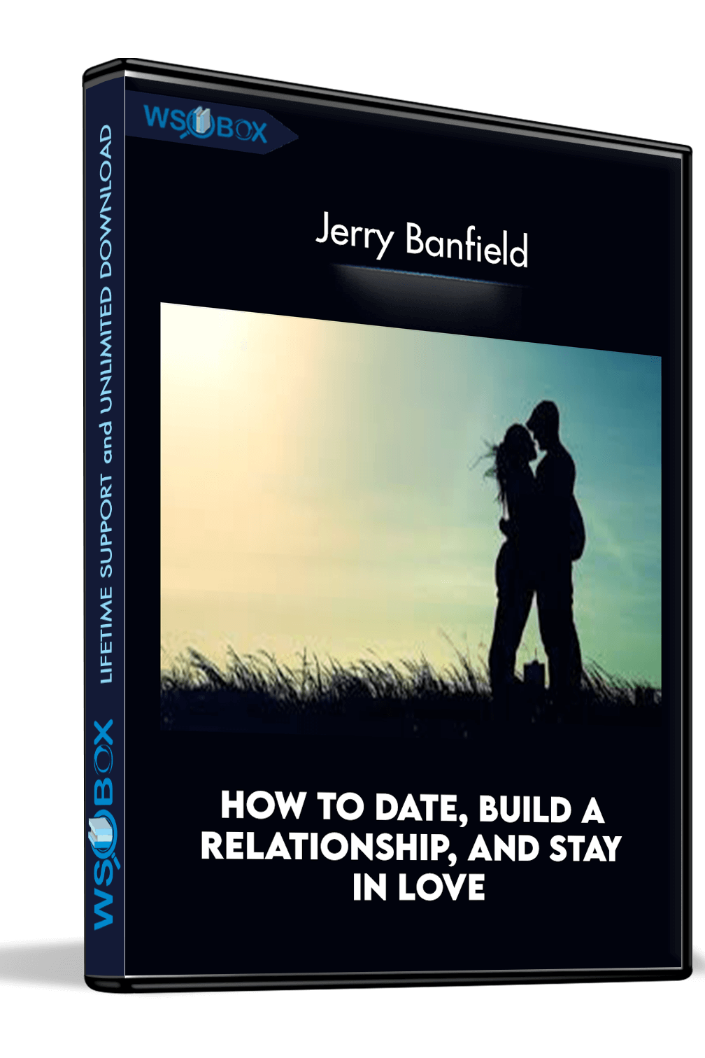 How to Date, Build a Relationship, and Stay In Love – Jerry Banfield