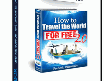 How To Travel The World For Free – Frederic Patenaude