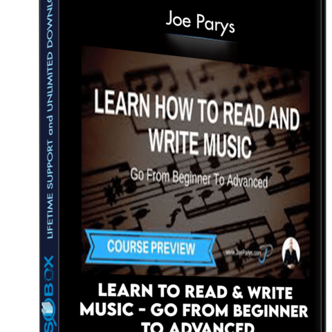 Learn To Read & Write Music – Go From Beginner To Advanced – Joe Parys