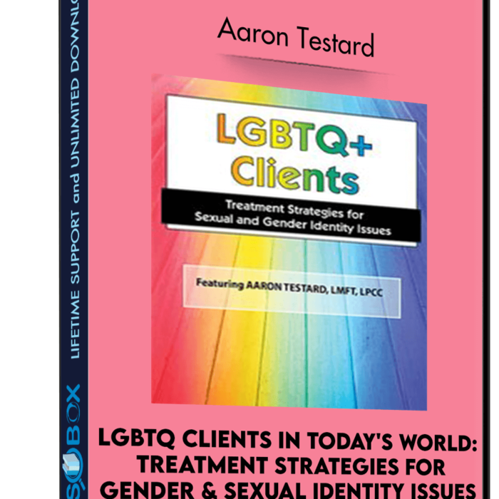 lgbtq-clients-in-todays-world-treatment-strategies-for-gender-sexual-identity-issues-aaron-testard