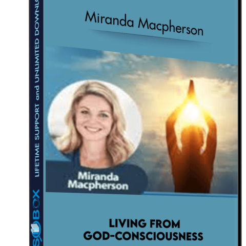 Living From God-consciousness – Miranda Macpherson