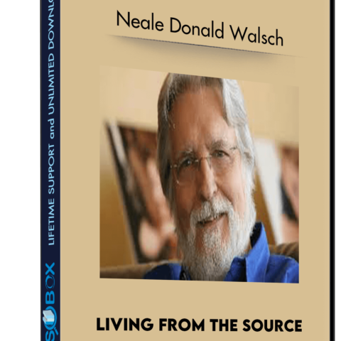 Living From The Source – Neale Donald Walsch