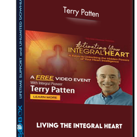 Living The Integral Heart – Terry Patten